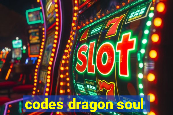 codes dragon soul